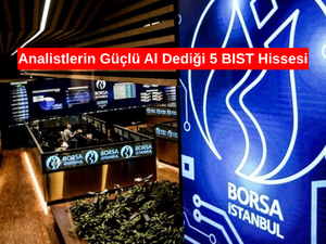 Analistlerin g&uuml;&ccedil;l&uuml; al dediği 5 BIST hissesi