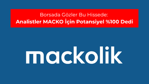 Borsada g&ouml;zler bu hissede: Analistler MACKO i&ccedil;in potansiyel %100 dedi
