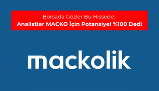 Borsada G&ouml;zler Bu Hissede: Analistler MACKO İ&ccedil;in Potansiyel %100 Dedi