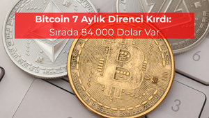 Bitcoin 7 aylık direnci kırdı: Sırada 84.000 dolar var