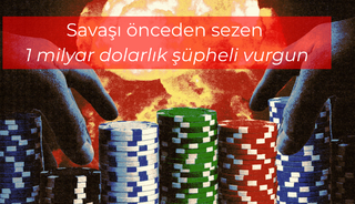 Savaşı &ouml;nceden sezen 1 milyar dolarlık ş&uuml;pheli vurgun