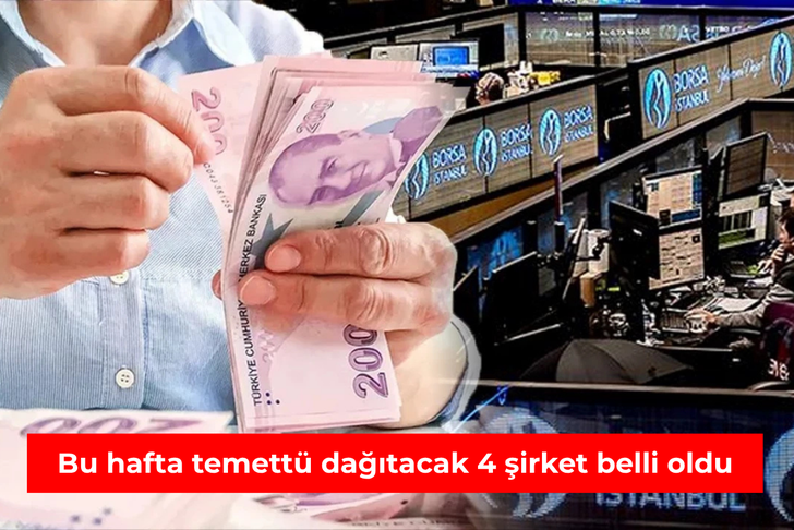 Bu hafta temett&uuml; dağıtacak 4 şirket belli oldu
