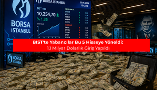 Yabancı Yatırımcı BIST'e Geri D&ouml;n&uuml;yor: 5 Hisse &Ouml;ne &Ccedil;ıktı