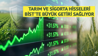 Tarım ve sigorta hisseleri BİST'te b&uuml;y&uuml;k getiri sağlıyor