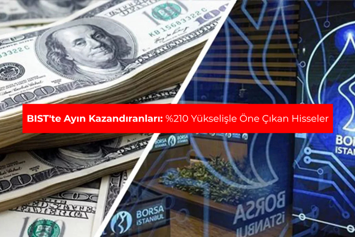 BIST'te ayın kazandıranları: %210 y&uuml;kselişle &ouml;ne &ccedil;ıkan hisseler