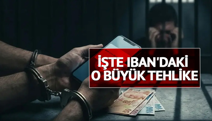 IBAN tuzağına dikkat, "Haberim yoktu" demek kurtarmıyor